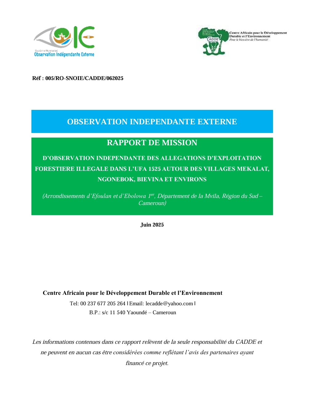 Lire la suite à propos de l’article RAPPORT DE MISSION D’OBSERVATION INDEPENDANTE DES ALLEGATIONS D’EXPLOITATION FORESTIERE ILLEGALE DANS L’UFA 1525 AUTOUR DES VILLAGES MEKALAT, NGONEBOK, BIEVINA ET ENVIRONS(Arrondissements d’Efoulan et d’Ebolowa 1er, Département de la Mvila, Région du Sud –Cameroun)